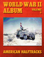 World War II Album Volume 8: American Halftracks - Merriam, Ray