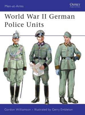 World War II German Police Units - Williamson, Gordon