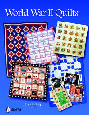 World War II Quilts - Reich, Sue