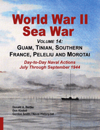 World War Ii Sea War, Volume 14: Guam, Tinian, Southern France, Peleliu and Morotai