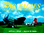 World War II War Eagles: Global Operations in Original Color