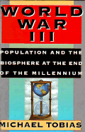 World War III: Population and the Biosphere at the End of the Millennium