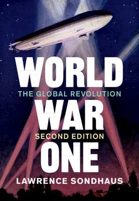 World War One: The Global Revolution - Sondhaus, Lawrence