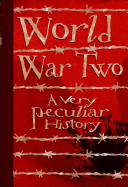 World War Two: A Very Peculiar History