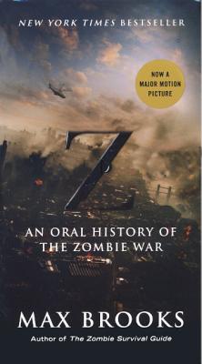World War Z: An Oral History of the Zombie War - Brooks, Max