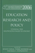 World Yearbook of Education 2006: Education, Research and Policy: Steering the Knowledge-Based Economy