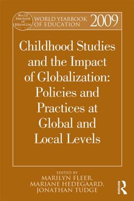 World Yearbook of Education 2009: Childhood Studies and the Impact of Globalization: Policies and Practices at Global and Local Levels - Fleer, Marilyn (Editor), and Hedegaard, Mariane (Editor), and Tudge, Jonathan (Editor)