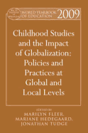 World Yearbook of Education 2009: Childhood Studies and the Impact of Globalization: Policies and Practices at Global and Local Levels