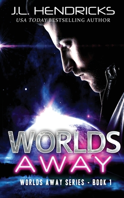 Worlds Away: Clean Sci-Fi Alien Romance - Hendricks, J L