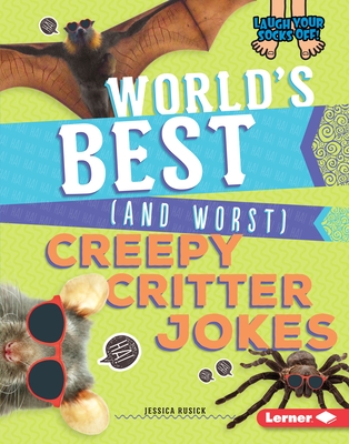 World's Best (and Worst) Creepy Critter Jokes - Rusick, Jessica