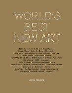 World's Best New Art: Unreal Projects - Chong, Doryun (Text by), and Honore, Vincent (Text by), and Kittelmann, Udo (Text by)