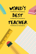 World's Best Teacher: Thoughtful Gift Notebook 6" x 9"