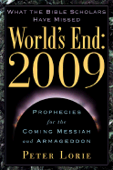 World's End: 2009: Prophecies for the Coming Messiah and Armageddon