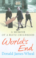 World's End: A Memoir of a Blitz Childhood