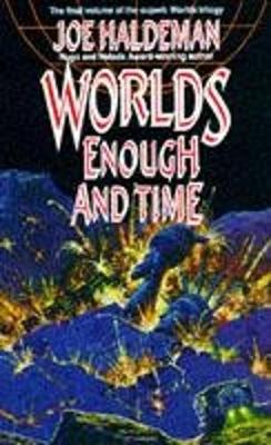 Worlds Enough and Time - Haldeman, Joe