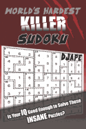 World's Hardest Killer Sudoku: Is Your IQ Good Enough to Solve These Insane Puzzles?