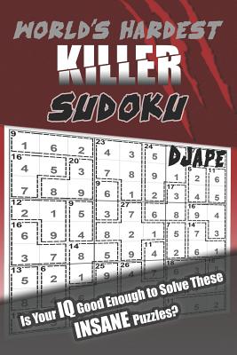World's Hardest Killer Sudoku: Is Your IQ Good Enough to Solve These INSANE Puzzles? - Djape