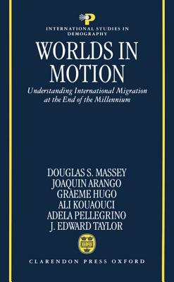 Worlds in Motion - Massey, Douglas S, and Arango, Joaquin, and Hugo, Graeme