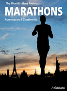 World's Most Famous Marathons: Running on 5 Continents