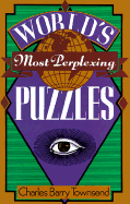 World's Most Perplexing Puzzles - Townsend, Charles Barry
