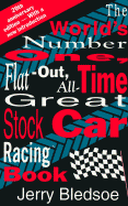 World's Number One, Flat-Out, All-Time Great Stock Car Racing Book