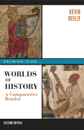 Worlds of History: A Comparative Reader, Volume One: To 1550 - Reilly, Kevin
