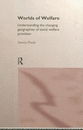 Worlds of Welfare: Understanding the Changing Geographies of Social Welfare Provision - Pinch, Steven