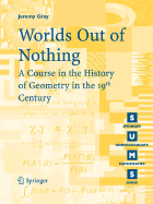 Worlds Out of Nothing: A Course in the History of Geometry in the 19th Century