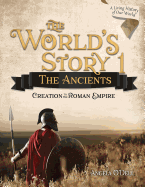 World's Story 1: The Ancients (Student): Creation to the Roman Empire (Revised)