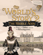World's Story 2 (Student): The Middle Ages - The Fall of Rome Through the Renaissance