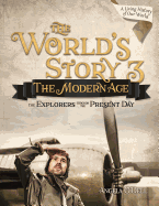 World's Story 3 (Student): The Modern Age: The Explorers Through the Present Day