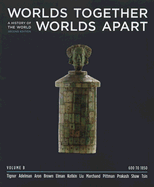 Worlds Together, Worlds Apart: A History of the World from the Beginnings of Humankind to the Present