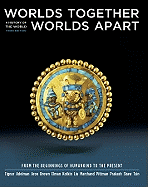 Worlds Together, Worlds Apart: A History of the World: From the Beginnings of Humankind to the Present