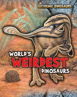 World's Weirdest Dinosaurs - Matthews, Rupert