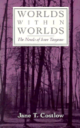 Worlds Within Worlds: The Novels of Ivan Turgenev