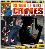 World's Worst Crimes: An A-Z of Evil Deeds