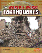 Worlds Worst Earthquakes (Worlds Worst Natural Disasters)
