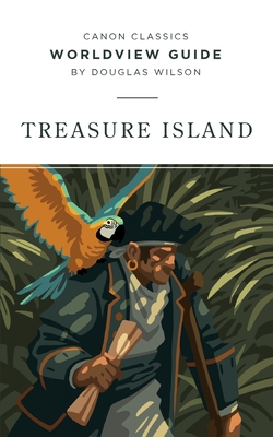 Worldview Guide for Treasure Island - Wilson, Douglas