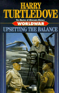 Worldwar: Upsetting the Balance - Turtledove, Harry