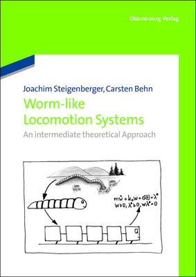 Worm-Like Locomotion Systems: An intermediate theoretical Approach - Steigenberger, Joachim, and Behn, Carsten