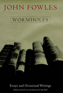 Wormholes: Essays and Occasional Writings