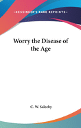 Worry the Disease of the Age