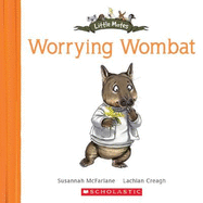 Worrying Wombat (Little Mates #23)