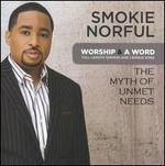 Worship & a Word: The Myth of Unmet Needs