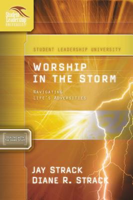Worship in the Storm: Navigating Life's Adversities - Strack, Jay, and Edwards, David, and Strack, Diane