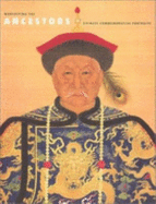 Worshipping the Ancestors: Chinese Commemorative Portraits