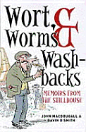 Wort Worms and Washbacks: Memoirs from the Stillhouse - McDougall, John, and Smith, Gavin D