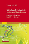 Worterbuch Biotechnologie/Dictionary of Biotechnology: Deutsch - Englisch/English - German