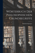 Worterbuch Der Philosophischen Grundbegriffe