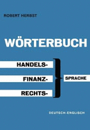 Worterbuch Fur Handel, Finanz Und Recht / Dictionary of Commerce, Finance and Law